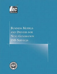 Enlarge image Cover: Business Models and Drivers for Next-generation IMS Services - International Engineering Consortium