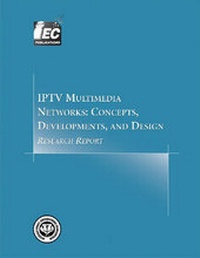 Enlarge image Cover: IPTV Multimedia Networks - International Engineering Consortium