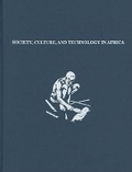 Cover: Society, Culture, and Technology in Africa - University of Pennsylvania Press