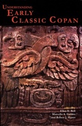 Cover: Understanding Early Classic Copan - University of Pennsylvania Museum of Archaeology & Anthropology