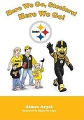 Cover: Here We Go, Steelers! Here We Go! - Mascot Books