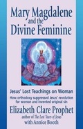 Cover: Mary Magdalene and the Divine Feminine - Summit University Press,U.S.