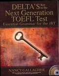 Cover: Delta's Key to the Next Generation Toefl(r) Test: Essential Grammar for the IBT - Delta Publishing Company(IL)
