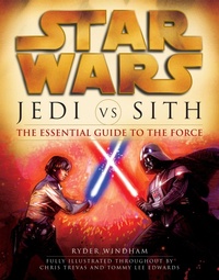 Enlarge image Cover: Jedi vs. Sith: Star Wars: The Essential Guide to the Force - Del Rey Books