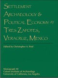 Cover: Settlement Archaeology and Political Economy at Tres Zapotes, Veracruz, Mexico - Cotsen Institute of Archaeology at UCLA