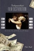 Cover: Independent Film Distribution - Michael Wiese Productions