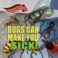 Cover: Bugs Can Make You Sick! - AlphaHouse Publishing