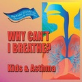 Cover: Why Can't I Breathe? - AlphaHouse Publishing