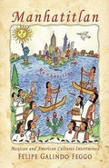 Cover: Manhatitlan. An Interwining of Mexican and American Cultures - Jorge Pinto Books