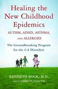 Cover: Healing the New Childhood Epidemics: Autism, ADHD, Asthma, and Allergies - Random House Inc
