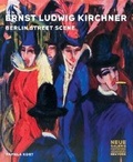 Cover: Ernst Ludwig Kirchner - Berlin Street Scene - Neue Galerie New York