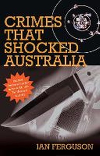 Abbildung von: Crimes That Shocked Australia - Brolga Publishing Pty Ltd