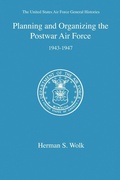Cover: Planning and Organizing the Postwar Air Force - Government Reprints Press