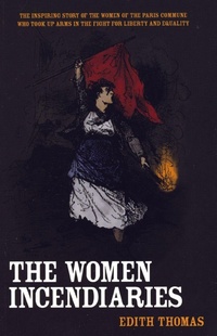 Enlarge image Cover: The Women Incendiaries - Haymarket Books