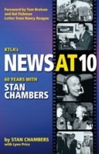 Abbildung von: KTLA's News At 10: Sixty Years with Stan Chambers - Behler Publications