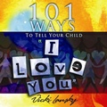 Cover: 101 Ways to Tell Your Child "i Love You]]book Peddlers, The]bc]b102]12/02/2008]fam034000]100]8.95]]ip]tp]r]r]bopd]]]01/01/0001]p117]bopd - Book Peddlers