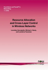 Enlarge image Cover: Resource Allocation and Cross Layer Control in Wireless Networks - now publishers Inc