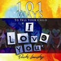Cover: 101 Ways to Tell Your Child "I Love You" - Book Peddlers, The