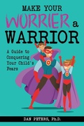Cover: Make Your Worrier a Warrior - Great Potential Press Inc