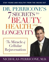 Abbildung von: Dr. Perricone's 7 Secrets to Beauty, Health, and Longevity - Ballantine Books