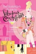 Cover: The Stylish Girl's Guide to Fabulous Cocktails - Sixth & Spring Books