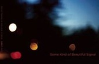Enlarge image Cover: Some Kind of Beautiful Signal - Center for the Art of Translation