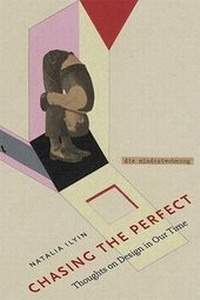Abbildung von: Chasing the Perfect:Thoughts on Modernist Design in Our Time - Distributed Art Publishers