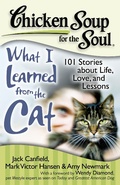 Cover: Chicken Soup for the Soul: What I Learned from the Cat - Chicken Soup for the Soul Publishing, LLC