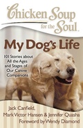 Cover: Chicken Soup for the Soul: My Dog's Life - Chicken Soup for the Soul Publishing, LLC