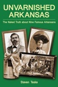 Cover: Unvarnished Arkansas - Butler Centre for Arkansas Studies