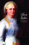 Cover: The First Ladies of the United States of America - White House Historical Association
