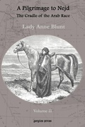 Cover: A Pilgrimage to Nejd, The Cradle of the Arab Race (vol 2) - Gorgias Press
