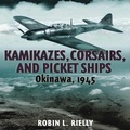 Cover: Kamikazes, Corsairs & Picket Ships - Casemate Publishers