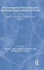 Cover: Environmental Protection and the Social Responsibility of Firms - Resources for the Future Press (RFF Press)