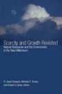 Cover: Scarcity and Growth Revisited - Resources for the Future Press (RFF Press)