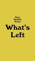 Cover: Dave Hullfish Bailey - What`s Left - Lukas & Sternberg