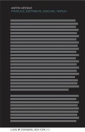 Cover: Produce, Distribute, Discuss, Repeat - Sternberg Press