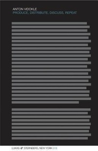 Enlarge image Cover: Produce, Distribute, Discuss, Repeat - Sternberg Press