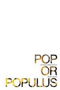 Enlarge image Cover: Pop or Populus - Art Between High and Low - Sternberg Press