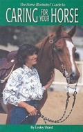 Cover: Horse Illustrated Guide to Caring for Your Horse - Lumina Press
