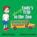 Cover: Cody's Almost Trip to the Zoo - Second Wind Publishing, LLC