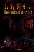 Cover: 1,2,3,4... Massenm&ouml;rder unter sich - Intrag Int'l