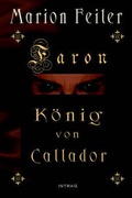 Cover: Faron - K&ouml;nig von Callador, Band 1 - Intrag Int'l