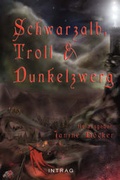 Cover: Schwarzalb, Troll Und Dunkelzwerg - Intrag Int'l