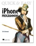 Cover: Quick & Easy iPhone Programming - Manning Publications