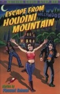Cover: Escape From Houdini Mountain - Manic D Press, Inc.