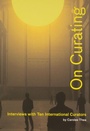 Cover: On Curating: Interviews with Ten International Curators - Distributed Art Publishers