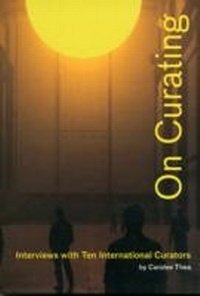 Enlarge image Cover: On Curating: Interviews with Ten International Curators - ARTBOOK | DIGITAL
