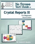 Cover: No Stress Tech Guide to Crystal Reports XI for Beginners - Tolana Publishing