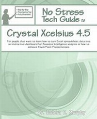 Enlarge image Cover: No Stress Tech Guide to Crystal Xcelsius 4.5 - Tolana Publishing